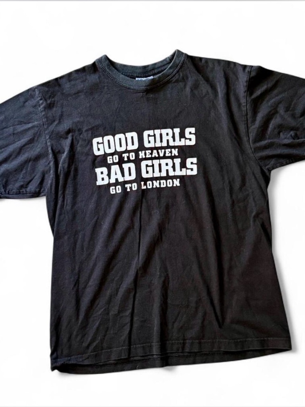 Vintage Tee - GOOD GIRLS GO TO HEAVEN BAD GIRLS GO TO LONDON